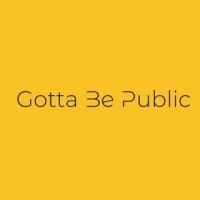 Gotta Be Public